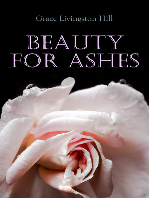 Title details for Beauty for Ashes by Grace Livingston Hill - Wait list